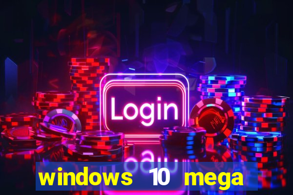 windows 10 mega lite torrent